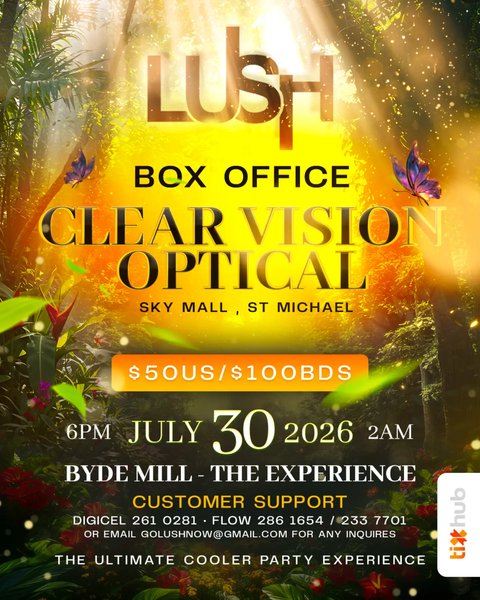 Event poster for LUSH BOX OFFICE CLEAR VISION OPTICAL